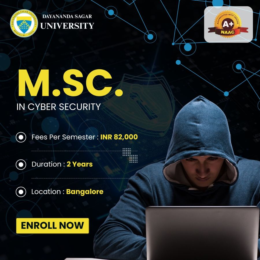 M.Sc. in Cyber Security at Dayananda Sagar University, Bengaluru/Bangalore