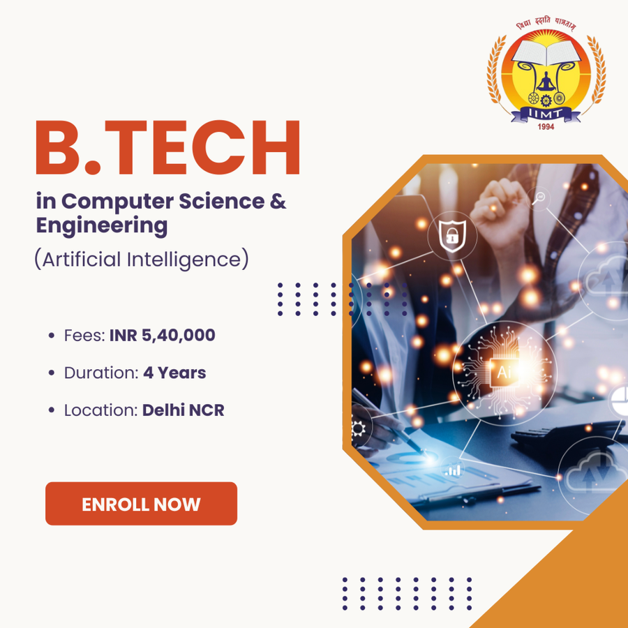 B.Tech CSE (Artificial Intelligence) at IIMT College of Engineering, Greater Noida, Delhi/NCR