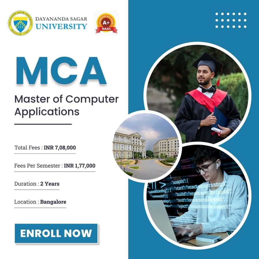 Master of Computer Applications (MCA) at Dayananda Sagar University, Bengaluru/Bangalore