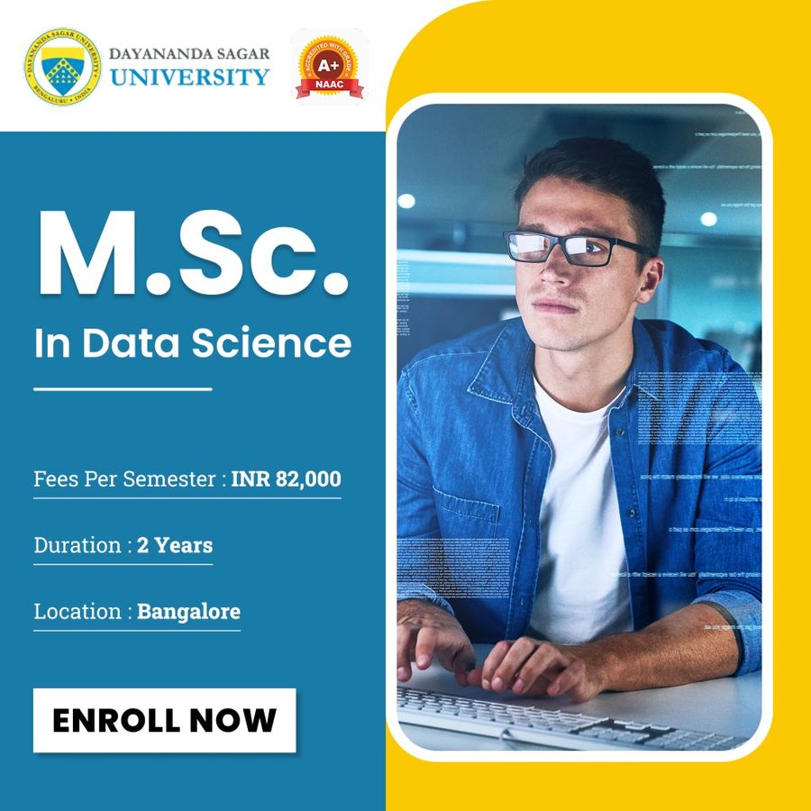M.Sc in Data Sciences at Dayananda Sagar University, Bengaluru/Bangalore