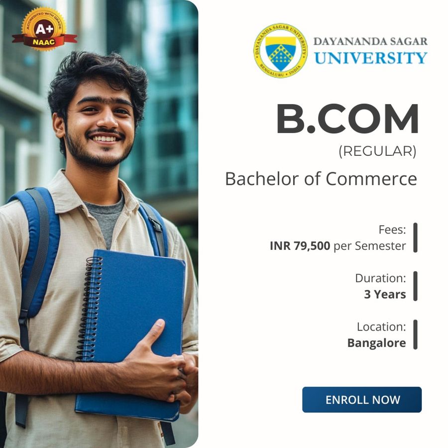 Bachelor of Commerce (B.Com) at Dayananda Sagar University, Bengaluru/Bangalore