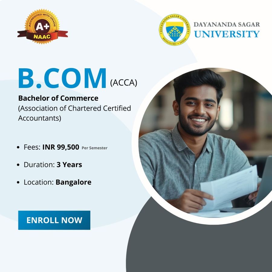 Bachelor of Commerce (B.Com) ACCA at Dayananda Sagar University, Bengaluru/Bangalore