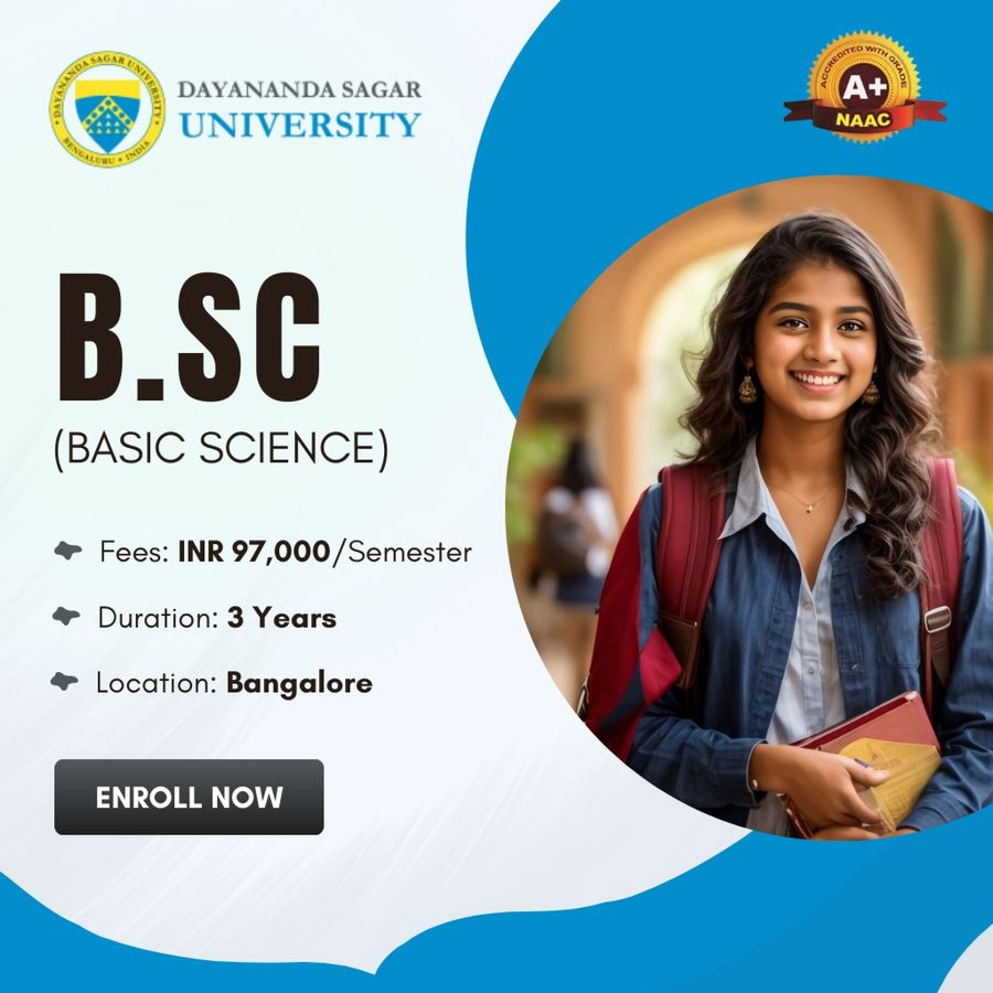 Bachelor of Science (B.Sc) at Dayananda Sagar University, Bengaluru/Bangalore