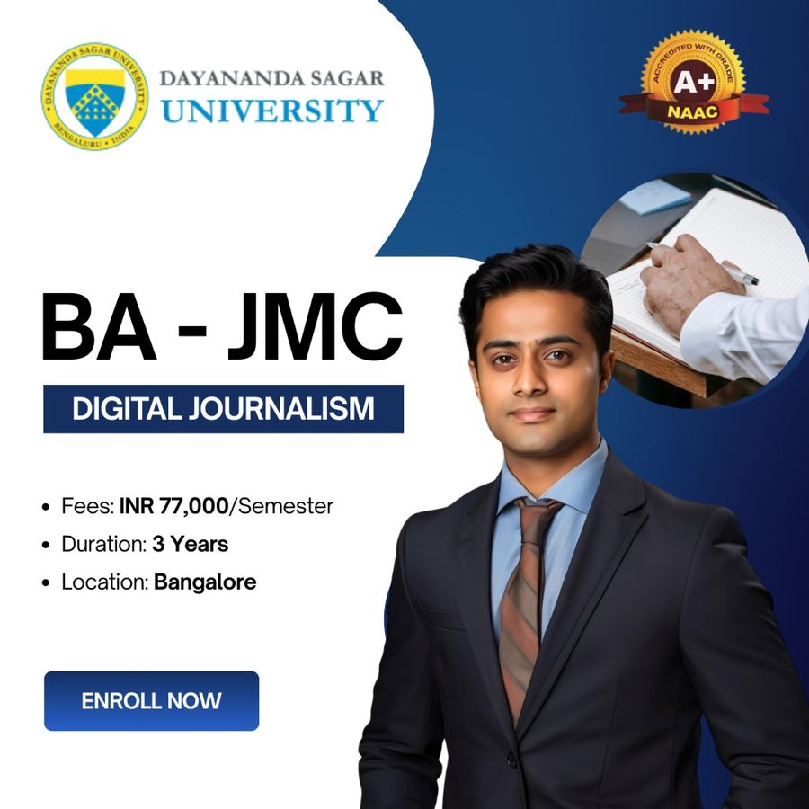 BA in Journalism and Mass Communication (Digital Journalism) at Dayananda Sagar University, Bengaluru/Bangalore