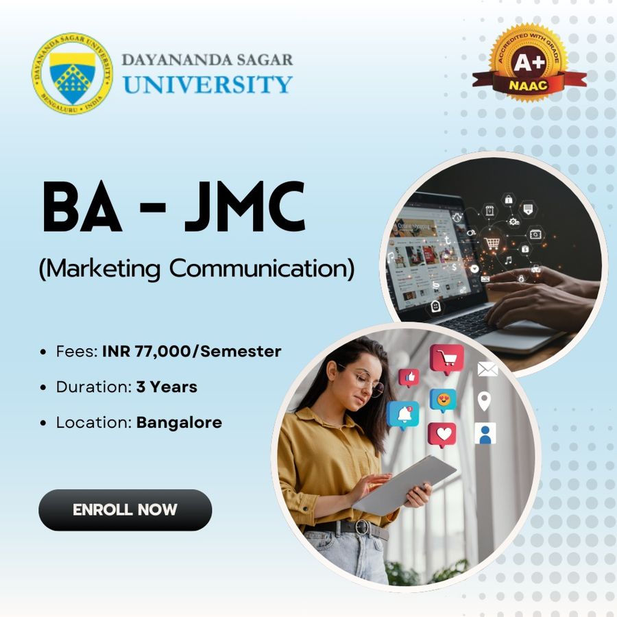 BA in Journalism and Mass Communication (Marketing Communication) at Dayananda Sagar University, Bengaluru/Bangalore