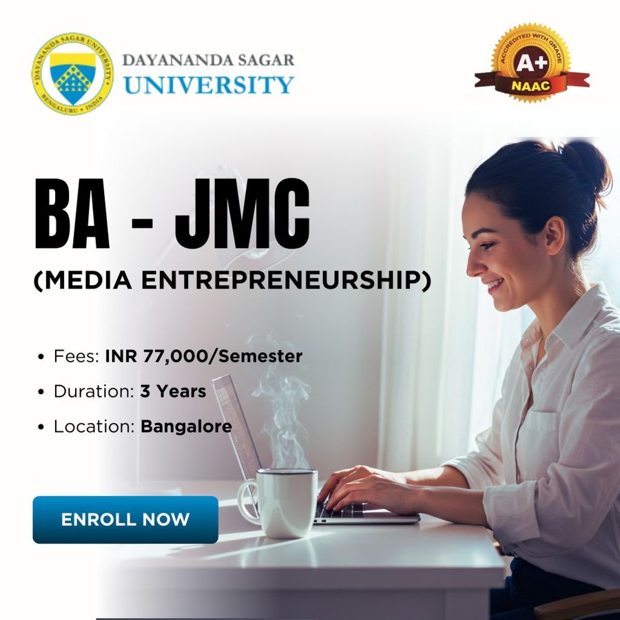 BA in Journalism and Mass Communication (Media Entrepreneurship) at Dayananda Sagar University, Bengaluru/Bangalore