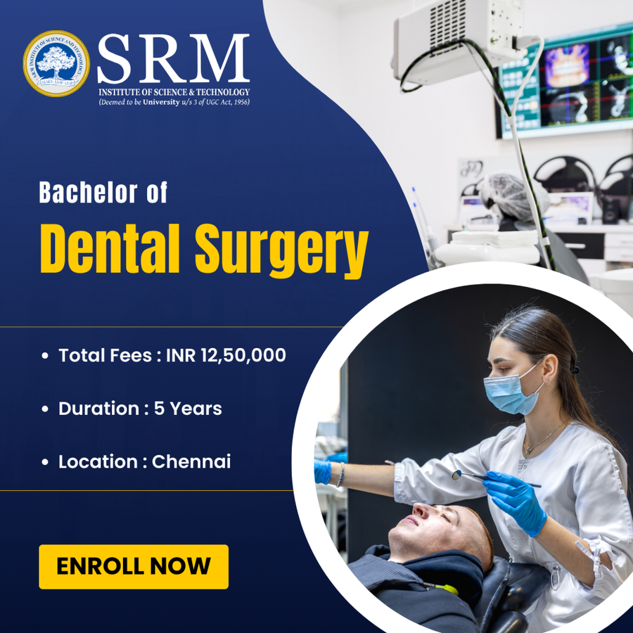 Bachelor of Dental Surgery (BDS) at SRM Institute of Science and Technology (SRMIST), Chennai