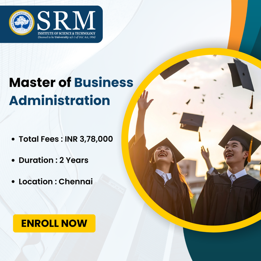 Master of Business Administration (MBA) at SRM Institute of Science and Technology (SRMIST), Chennai