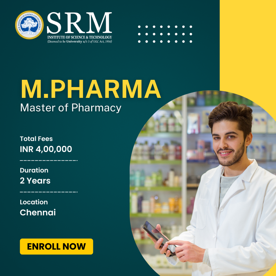Master of Pharmacy (M.Pharma) at SRM Institute of Science and Technology (SRMIST), Chennai