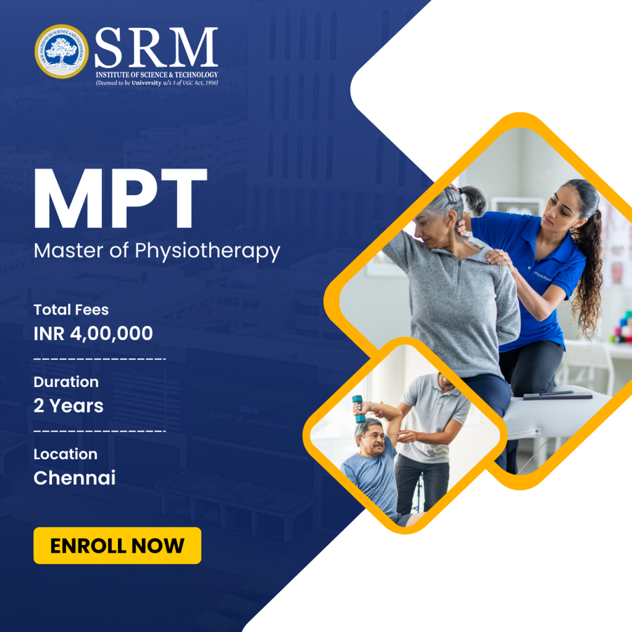 Master of Physiotherapy (MPT) at SRM Institute of Science and Technology (SRMIST), Chennai