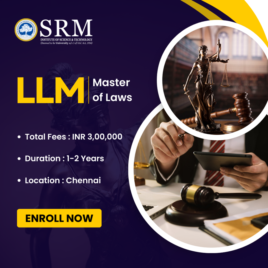 Master of Laws (LLM) at SRM Institute of Science and Technology (SRMIST), Chennai