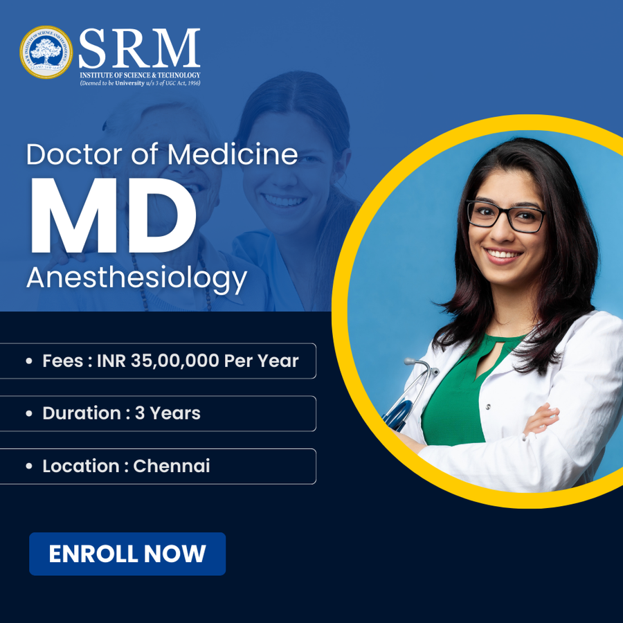 Doctor of Medicine (MD) Anesthesiology at SRM Institute of Science and Technology (SRMIST), Chennai