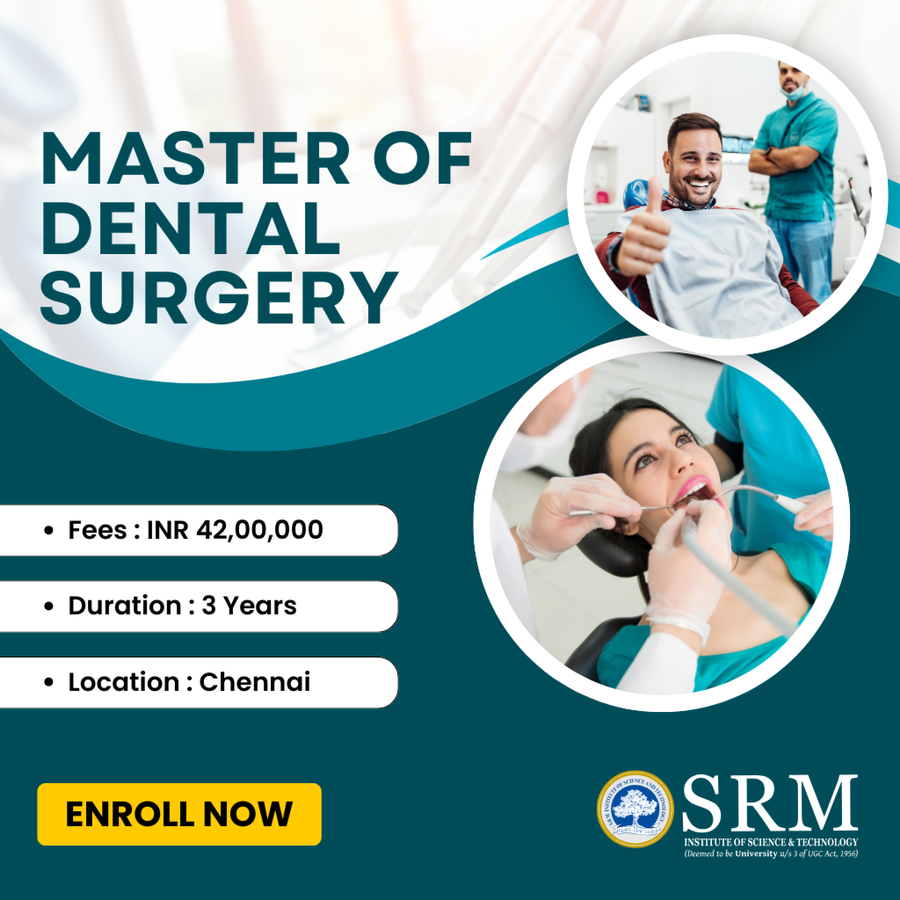 Master of Dental Surgery (MDS) at SRM Institute of Science and Technology (SRMIST), Chennai
