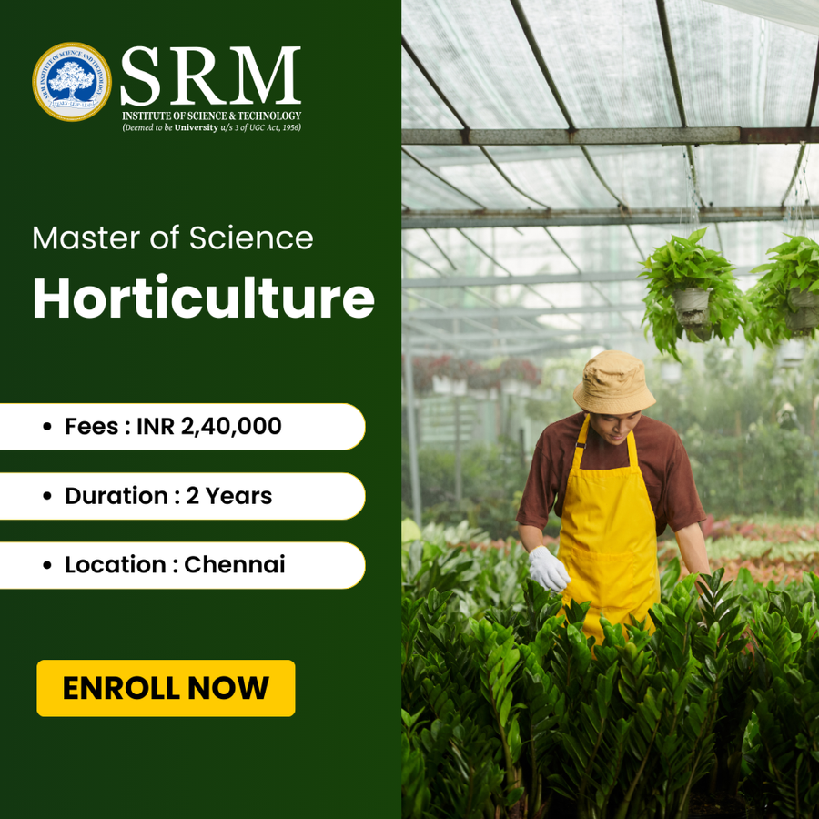 Master of Science (M.Sc) Horticulture at SRM Institute of Science and Technology (SRMIST), Chennai