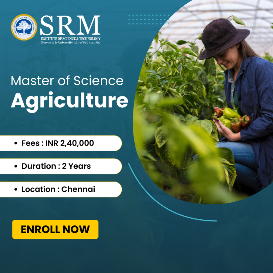 Master of Science (M.Sc) Agriculture at SRM Institute of Science and Technology (SRMIST), Chennai