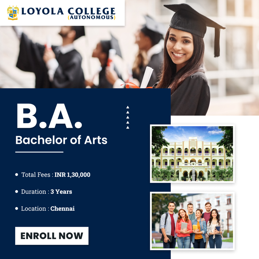 Bachelor of Arts (BA) at Loyola College, Chennai