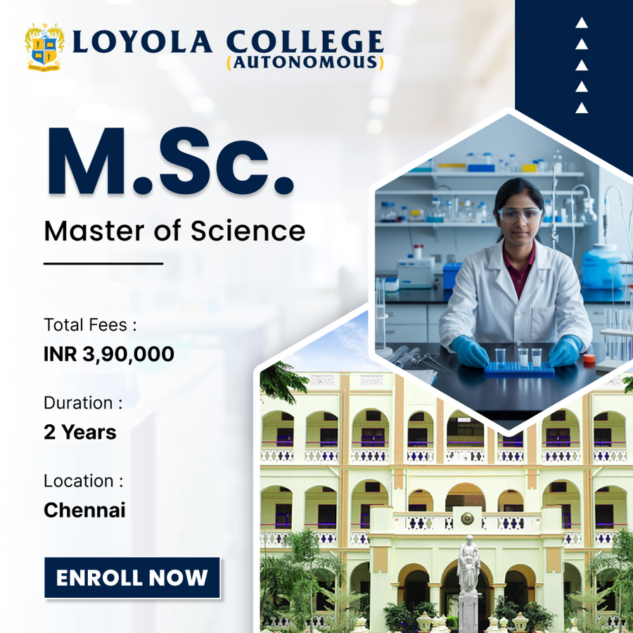 Master of Science (M.Sc) at Loyola College, Chennai