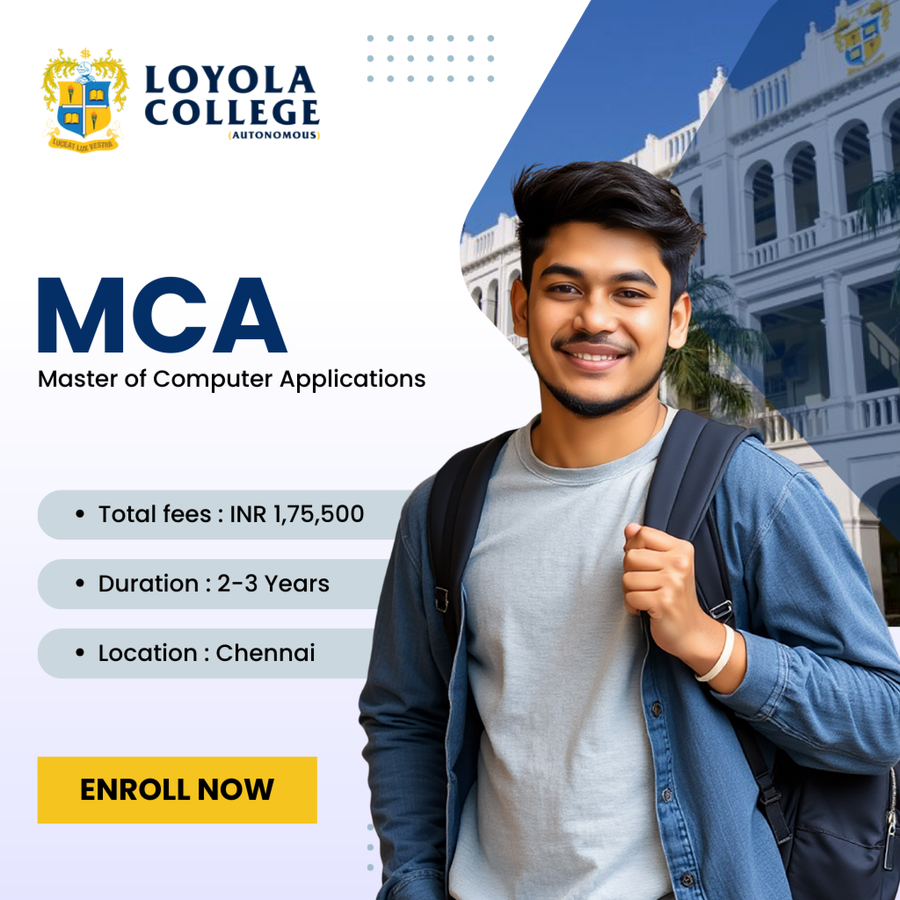 Master of Computer Applications (MCA) at Loyola College, Chennai