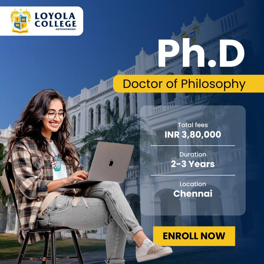 Ph.D in English at Loyola College, Chennai