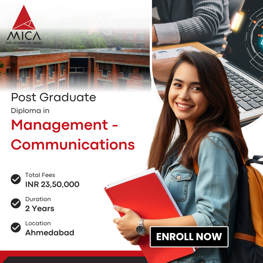 Post Graduate Diploma in Management - Communications (PGDM-C) at MICA, Ahmedabad