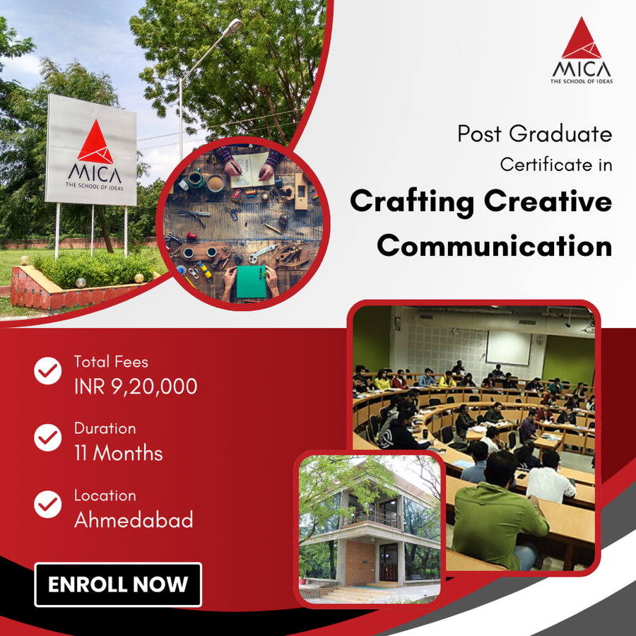 Post Graduate Certificate in Crafting Creative Communication (CCC) at MICA, Ahmedabad