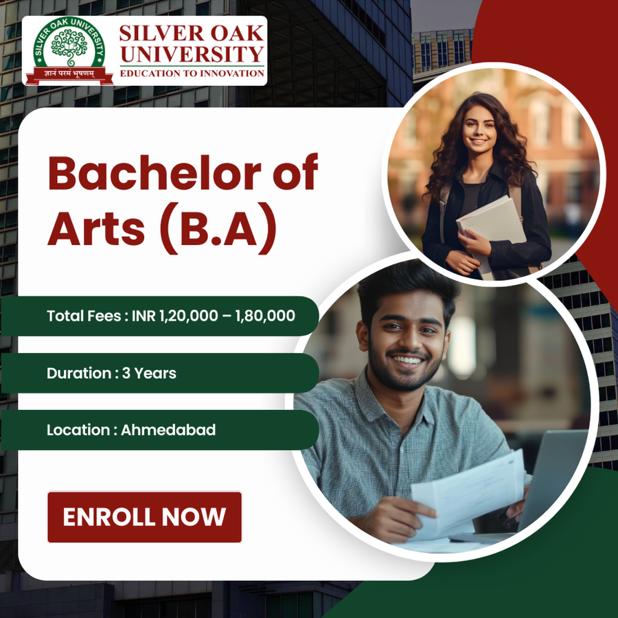 Bachelor of Arts (B.A) at Silver Oak University, Ahmedabad