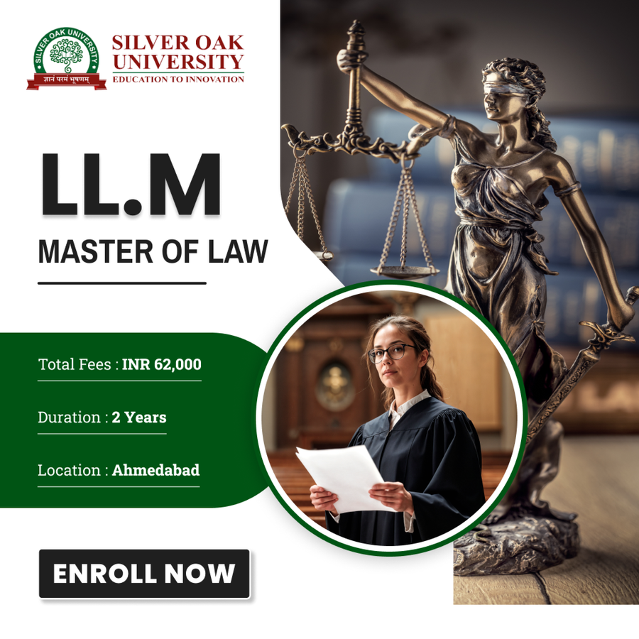 Master of Law (LL.M) at Silver Oak University, Ahmedabad