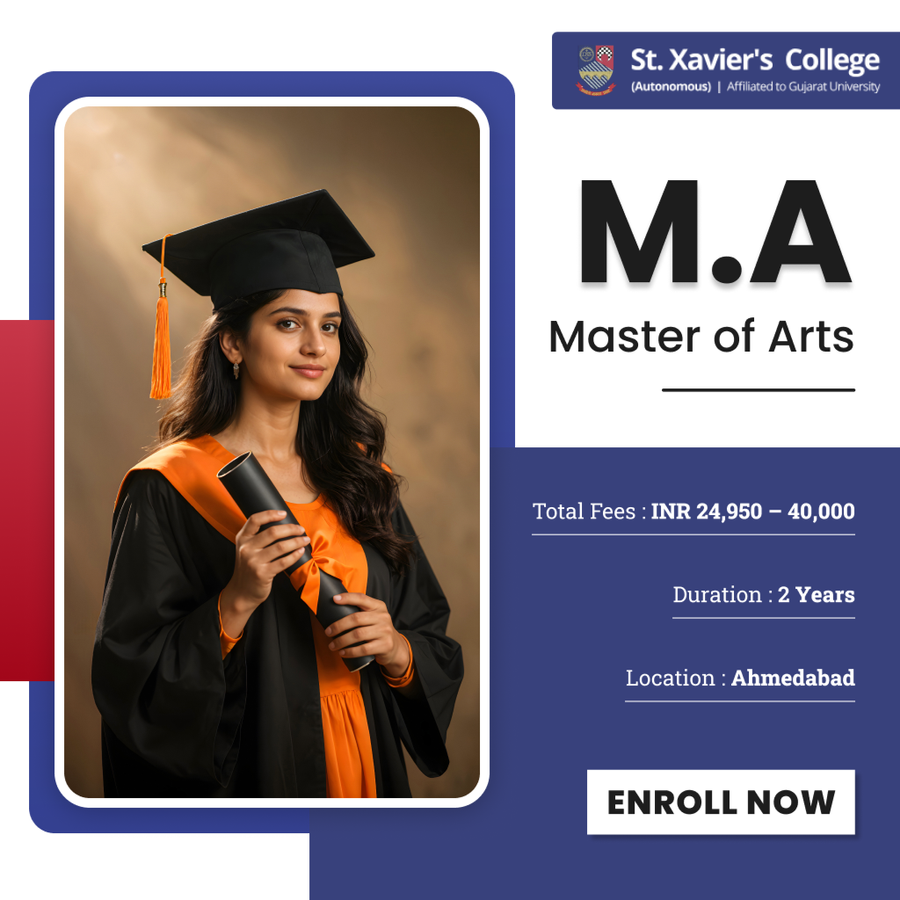 Master of Arts (M.A) at St. Xavier’s College, Ahmedabad