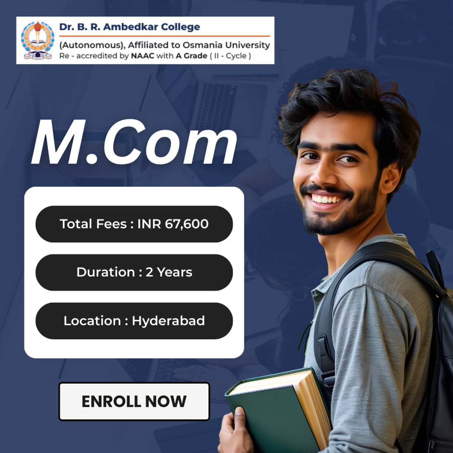 M.Com at Dr. B.R. Ambedkar college, Hyderabad