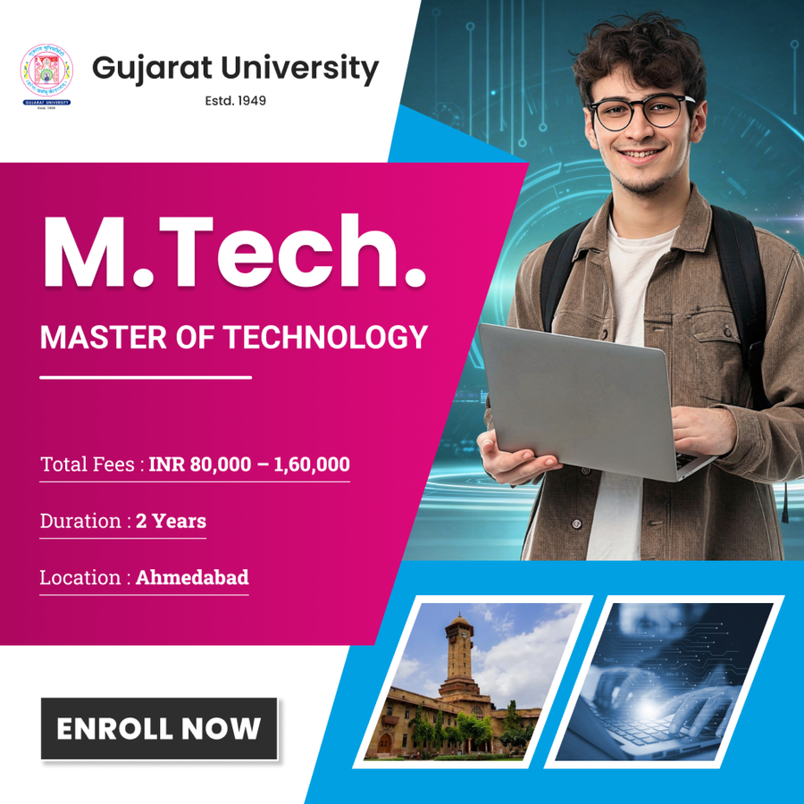 Master of Technology (M.Tech) at Gujarat University, Ahmedabad