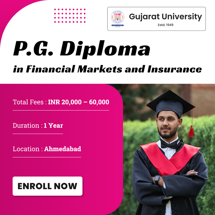 P.G. Diploma in Financial Markets and Insurance at Gujarat University, Ahmedabad