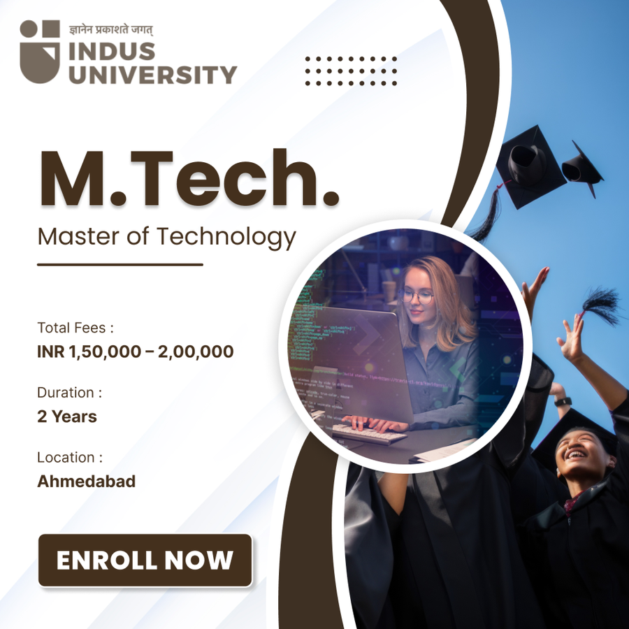 Master of Technology (M.Tech) at Indus University, Ahmedabad