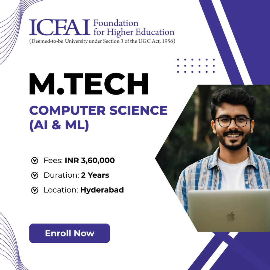 M.Tech. Computer Science (AI & ML) at ICFAI Foundation For Higher Education, Hyderabad