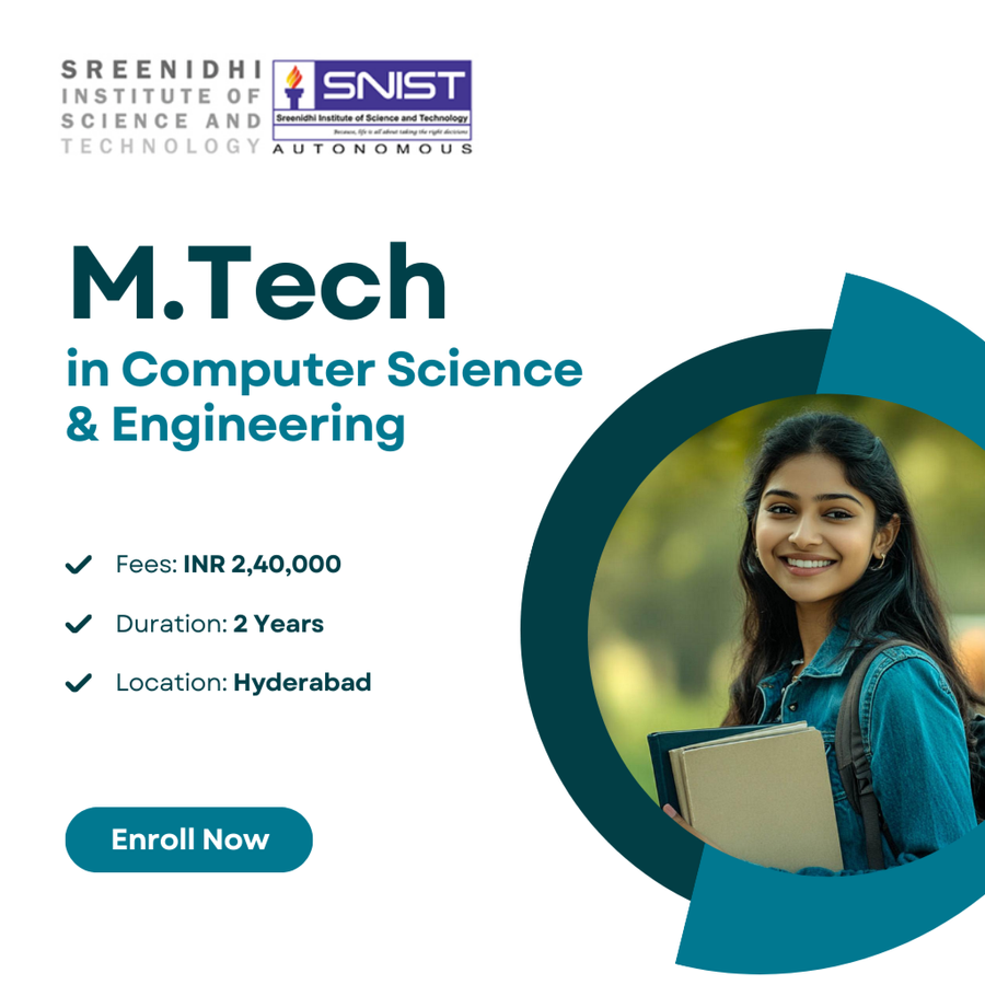 M.Tech in Computer Science and Engineering at Sreenidhi Institute of Science and Technology, Hyderabad