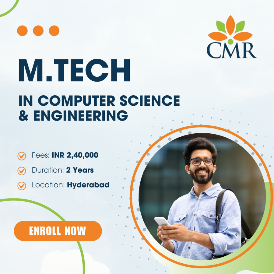 M.Tech in Computer Science and Engineering at CMR Institute of Technology, Hyderabad