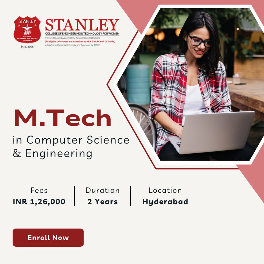 M.Tech in Computer Science and Engineering at Stanley College of Engineering and Technology for Women, Hyderabad