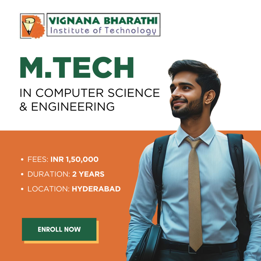 M.Tech in Computer Science and Engineering at Vignana Bharathi Institute of Technology, Hyderabad
