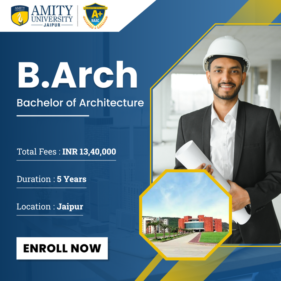 Bachelor of Architecture (B.Arch) at Amity University, Jaipur