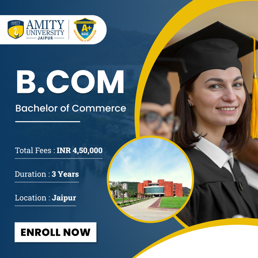 Bachelor of Commerce (B.Com) at Amity University, Jaipur