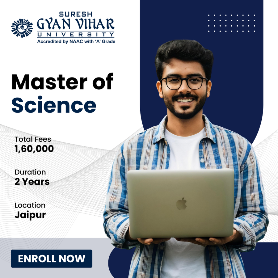 Master of Science (M.Sc) at Suresh Gyan Vihar University, Jaipur