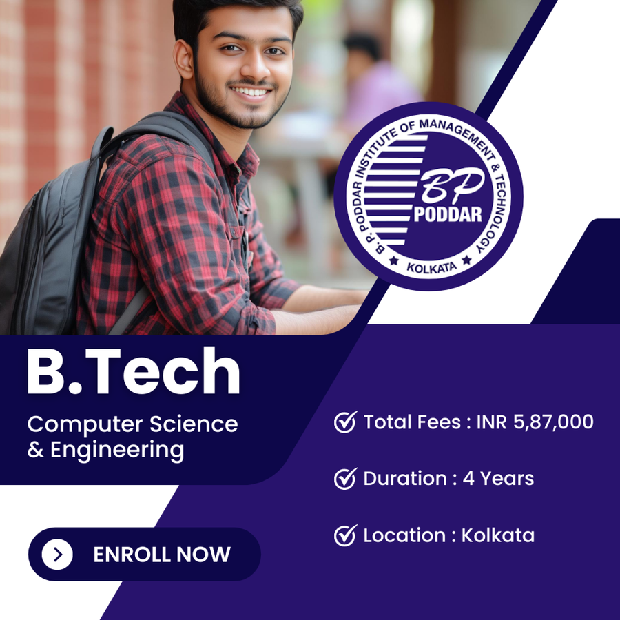 B.Tech in Computer Science & Engineering at B.P. Poddar Institute of Management and Technology, Kolkata