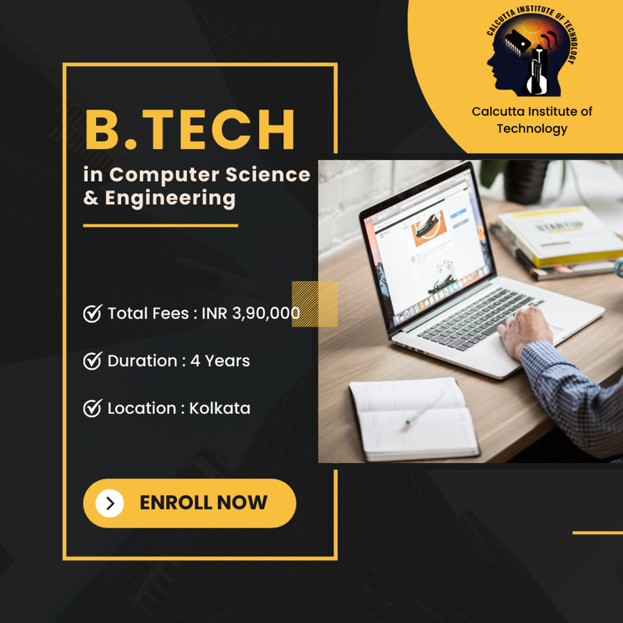 B.Tech in Computer Science & Engineering at Calcutta Institute of Technology, Kolkata