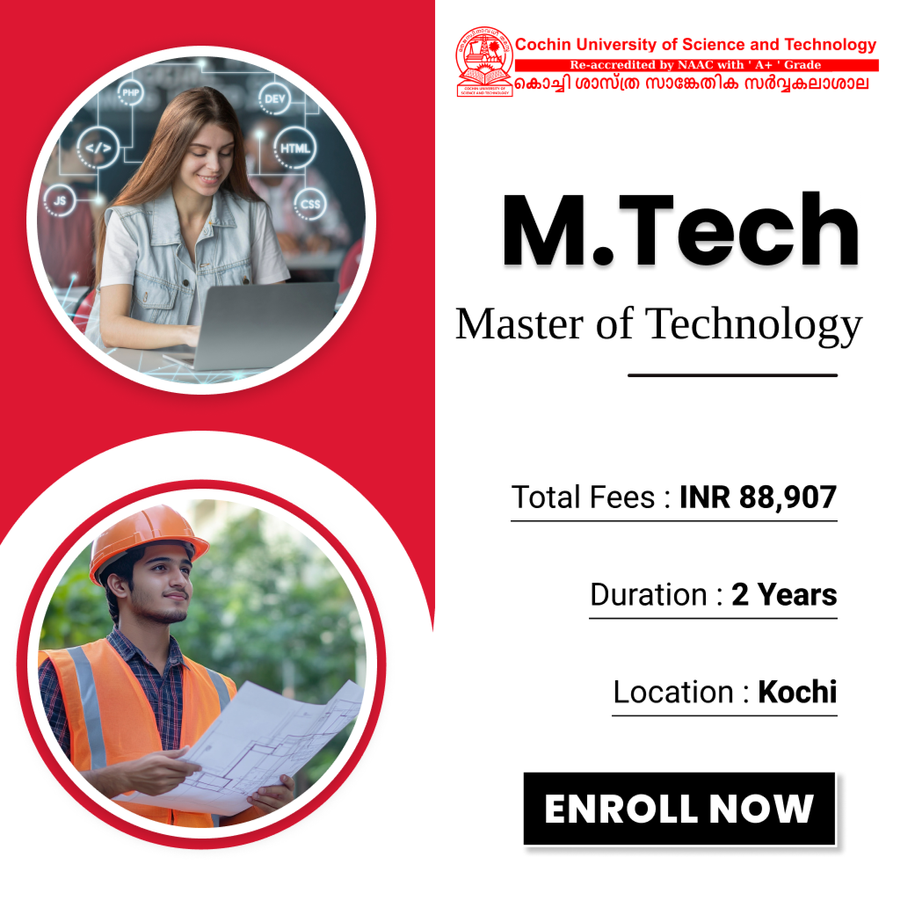 Master of Technology (M.Tech) at Cochin University of Science and Technology (CUSAT), Ernakulam / Kochi / Cochin