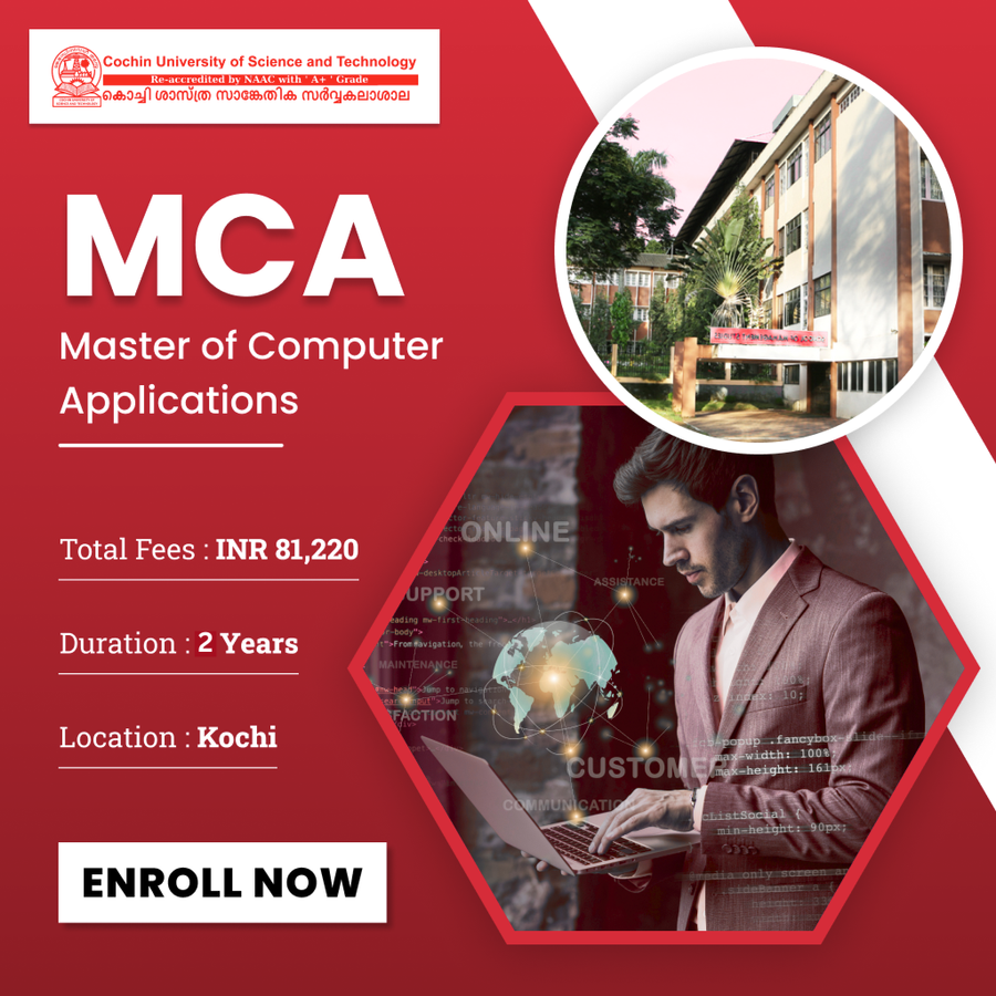 Master of Computer Applications (MCA) at Cochin University of Science and Technology (CUSAT), Ernakulam / Kochi / Cochin