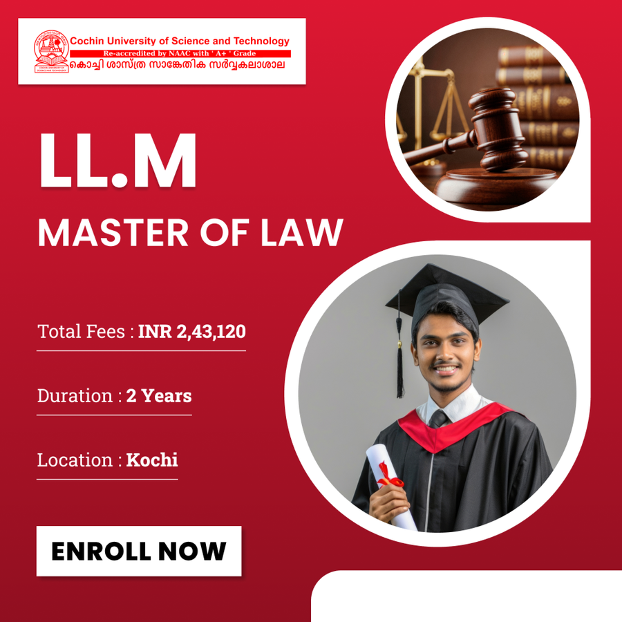 Master of Laws (LL.M) at Cochin University of Science and Technology (CUSAT), Ernakulam / Kochi / Cochin
