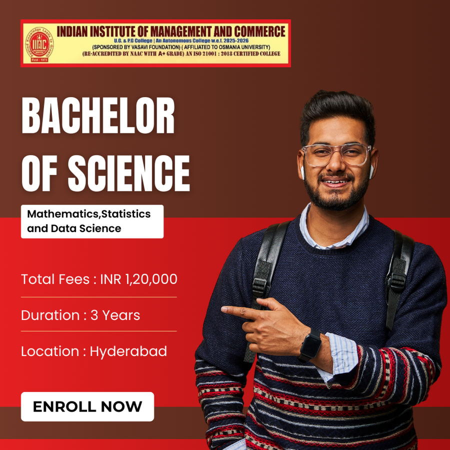 B.Sc.(Mathematics,Statistics and Data Science) at Indian Institute of Management and Commerce, Hyderabad
