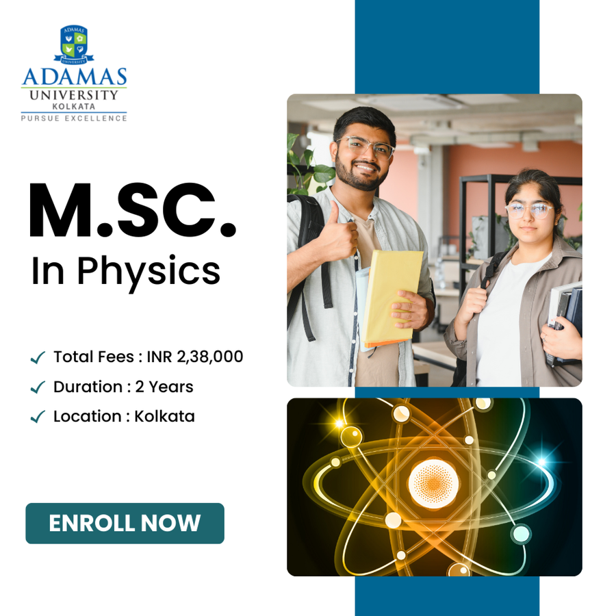 M.Sc. in Physics at Adamas University, Kolkata
