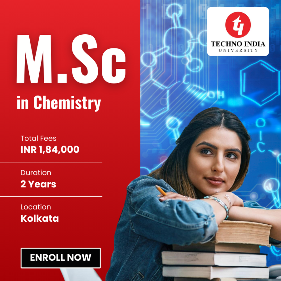 M.Sc in Chemistry at Techno India University, Kolkata