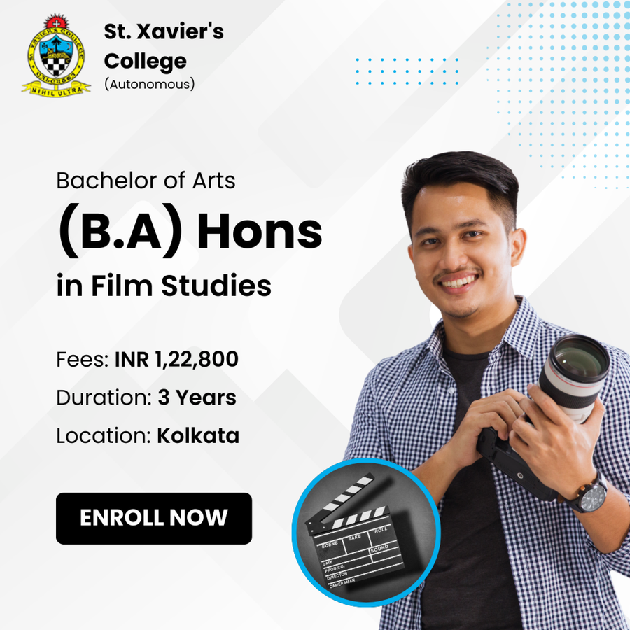 Bachelor of Arts (B.A) Hons in Film Studies at St. Xavier's College (Autonomous), Kolkata