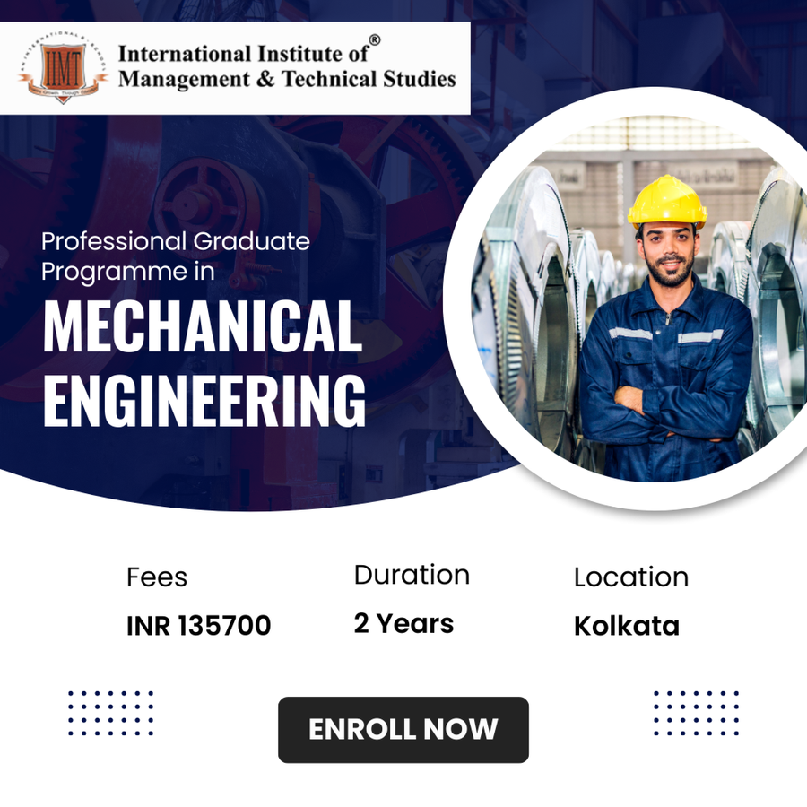 Professional Graduate Programme in Mechanical Engineering at IIMT Studies (International Institute of Management and Technical Studies), Kolkata